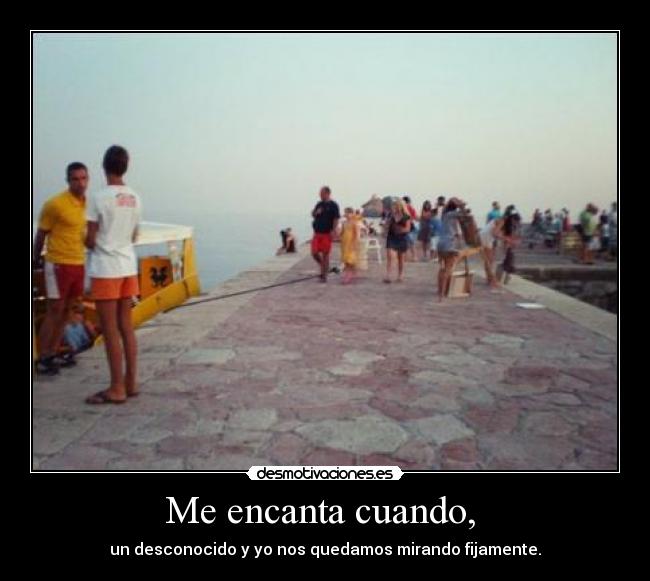 Me encanta cuando, -