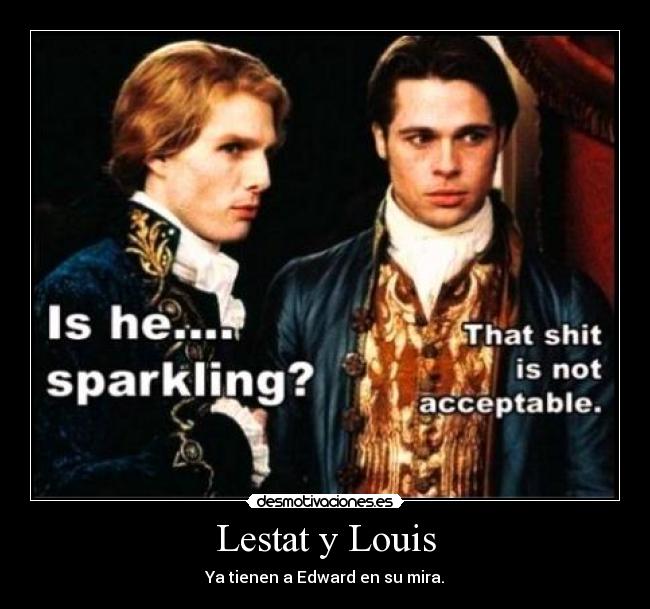 Lestat y Louis - Ya tienen a Edward en su mira.