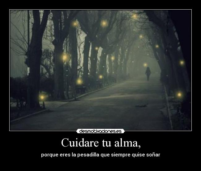 Cuidare tu alma, -