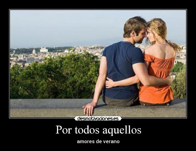 Por todos aquellos - amores de verano