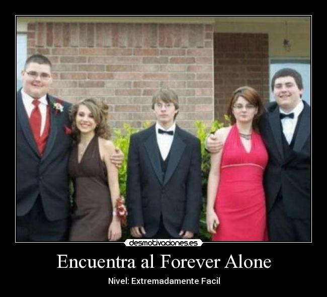 Encuentra al Forever Alone -