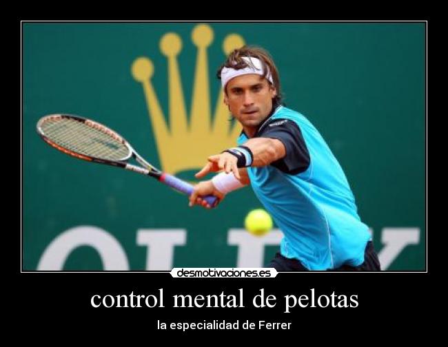 control mental de pelotas - la especialidad de Ferrer