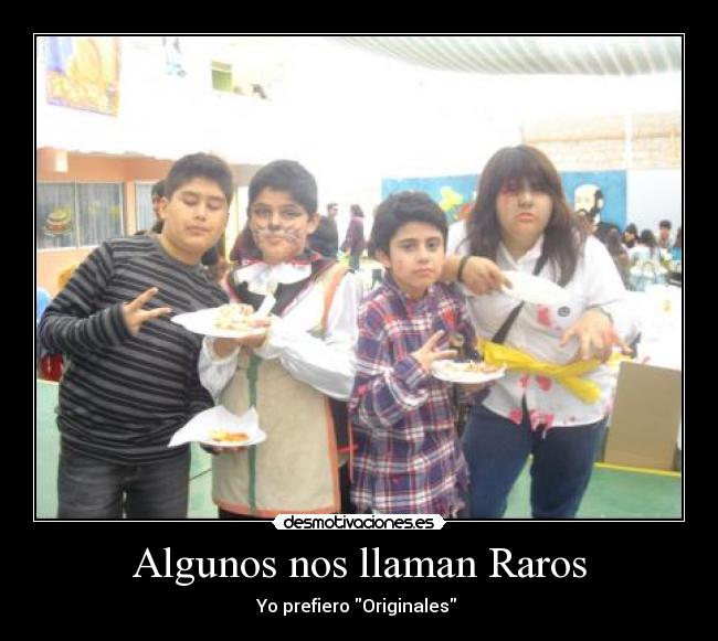 Algunos nos llaman Raros -