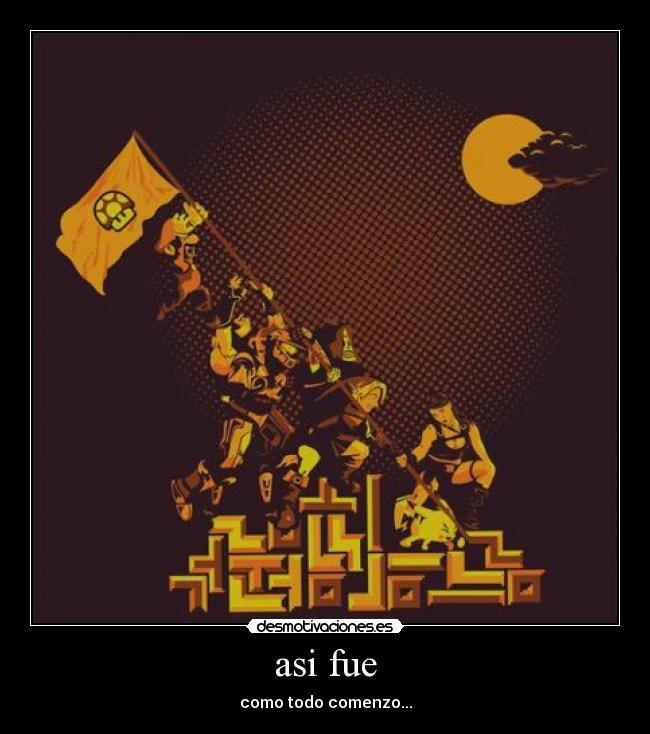 asi fue - como todo comenzo...
