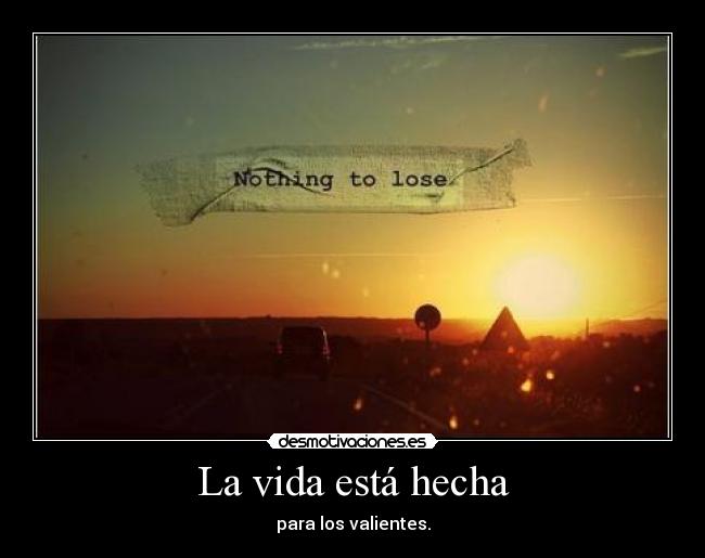 La vida está hecha -