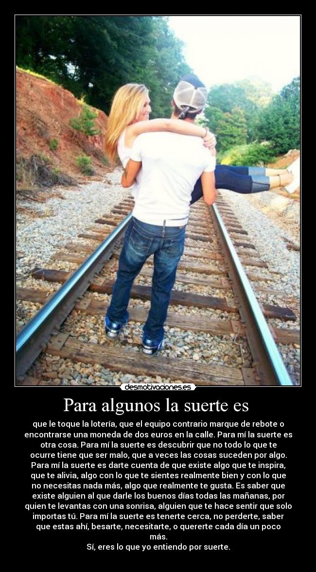 Para algunos la suerte es  - 