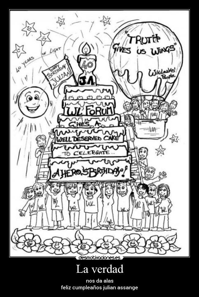 La verdad - nos da alas
feliz cumpleaños julian assange