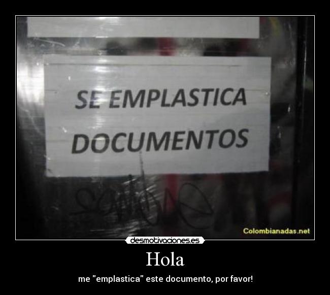 Hola - me emplastica este documento, por favor!