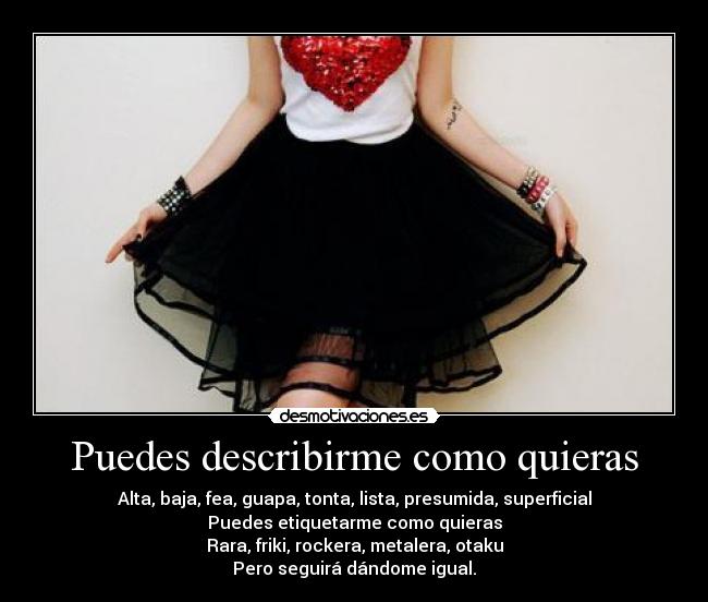 Puedes describirme como quieras -