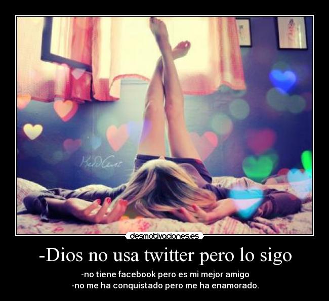 -Dios no usa twitter pero lo sigo -