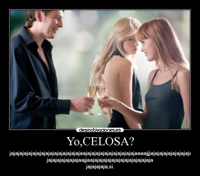 Yo,CELOSA? -