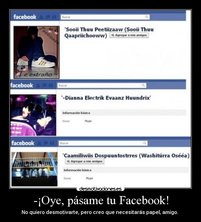 -¡Oye, pásame tu Facebook! -