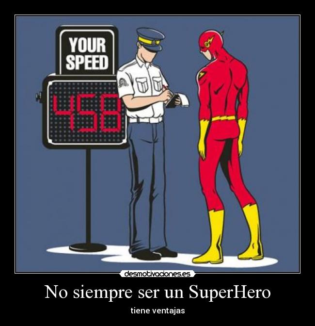 No siempre ser un SuperHero - tiene ventajas