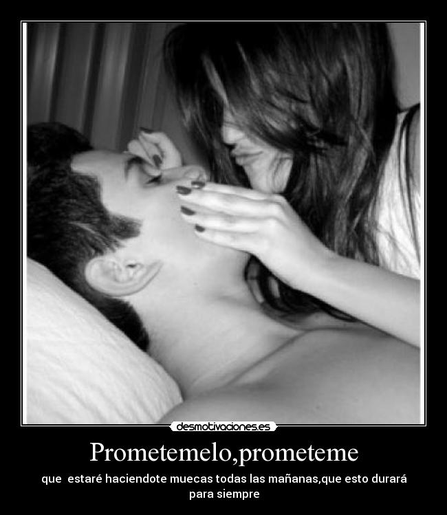 Prometemelo,prometeme - 
