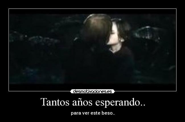 Tantos años esperando.. -