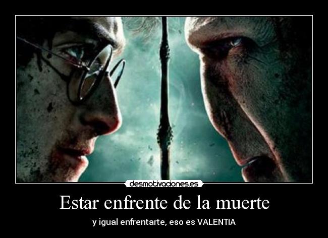 Estar enfrente de la muerte -