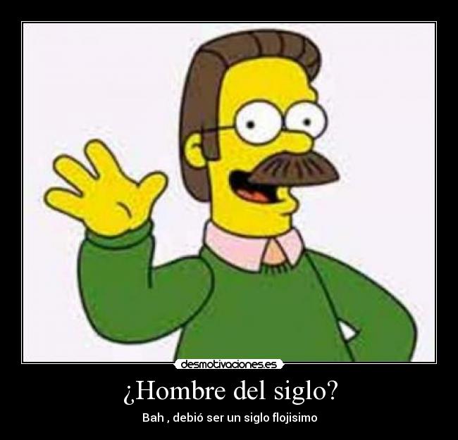 ¿Hombre del siglo? -
