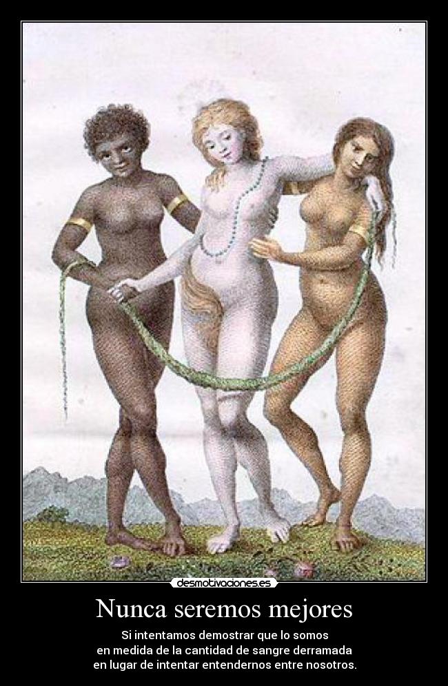 Nunca seremos mejores -