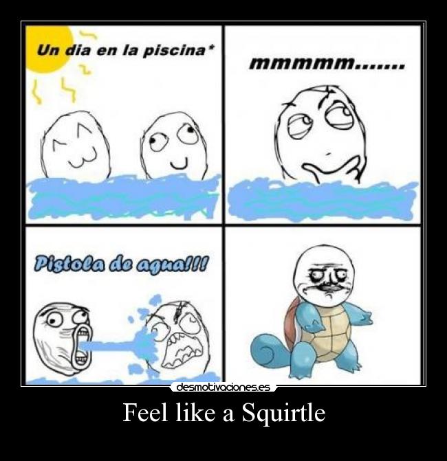Feel like a Squirtle -