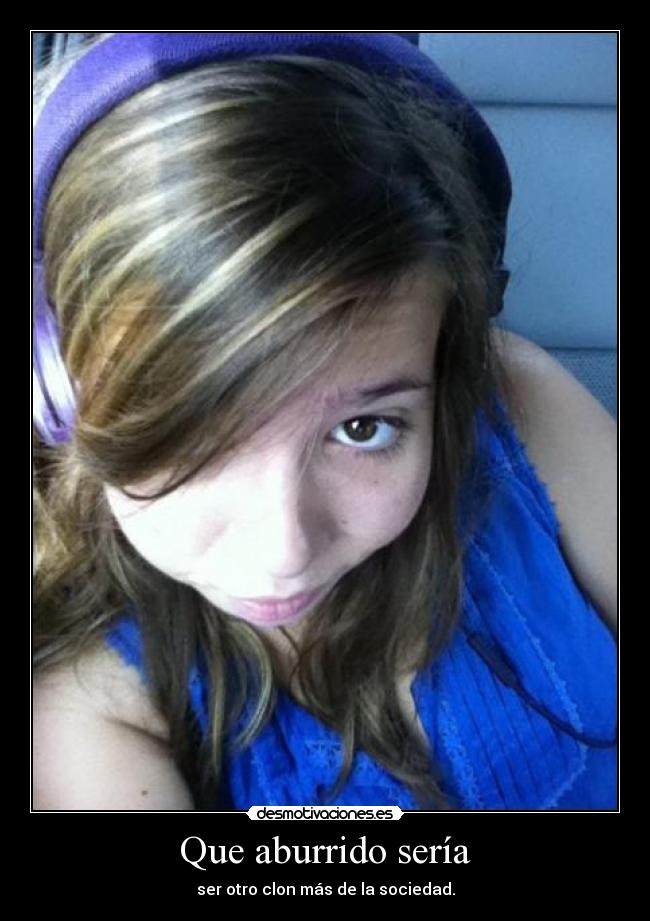 Que aburrido sería - 