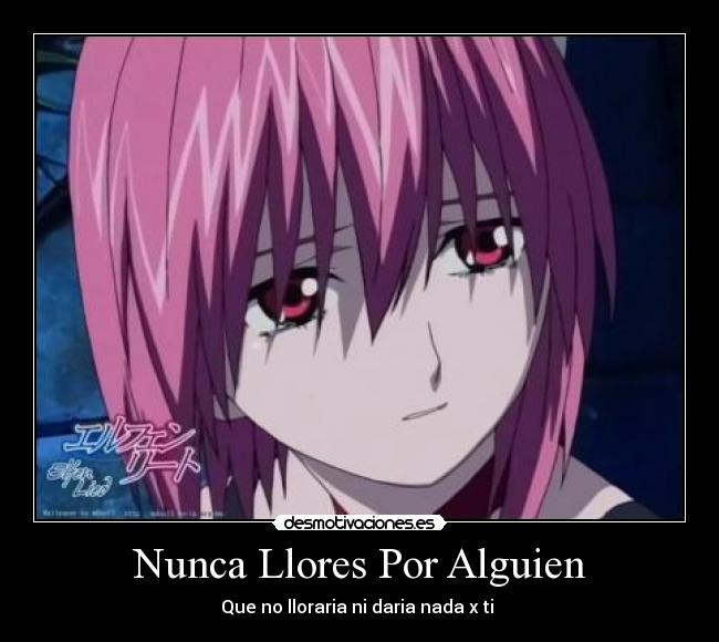 Nunca Llores Por Alguien - Que no lloraria ni daria nada x ti 