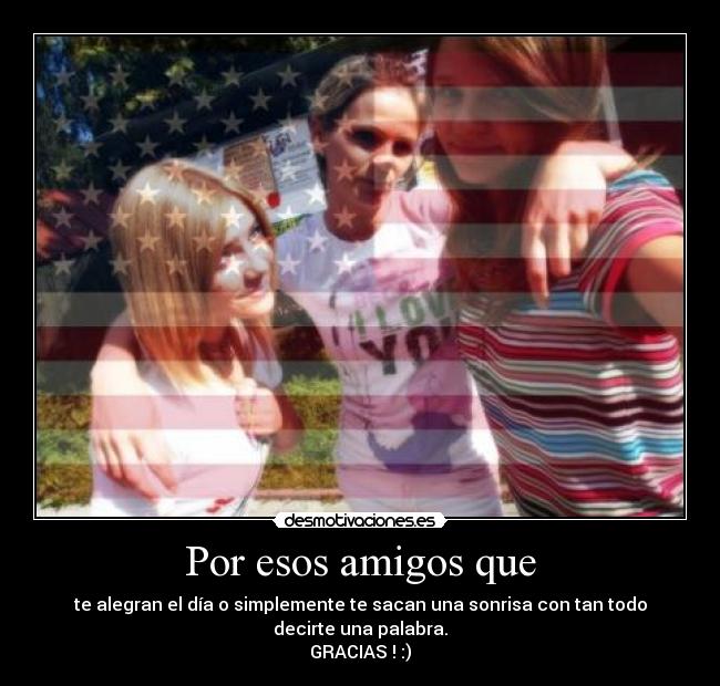 Por esos amigos que - 