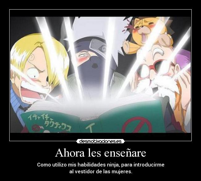 Ahora les enseñare - Como utilizo mis habilidades ninja, para introducirme
al vestidor de las mujeres.