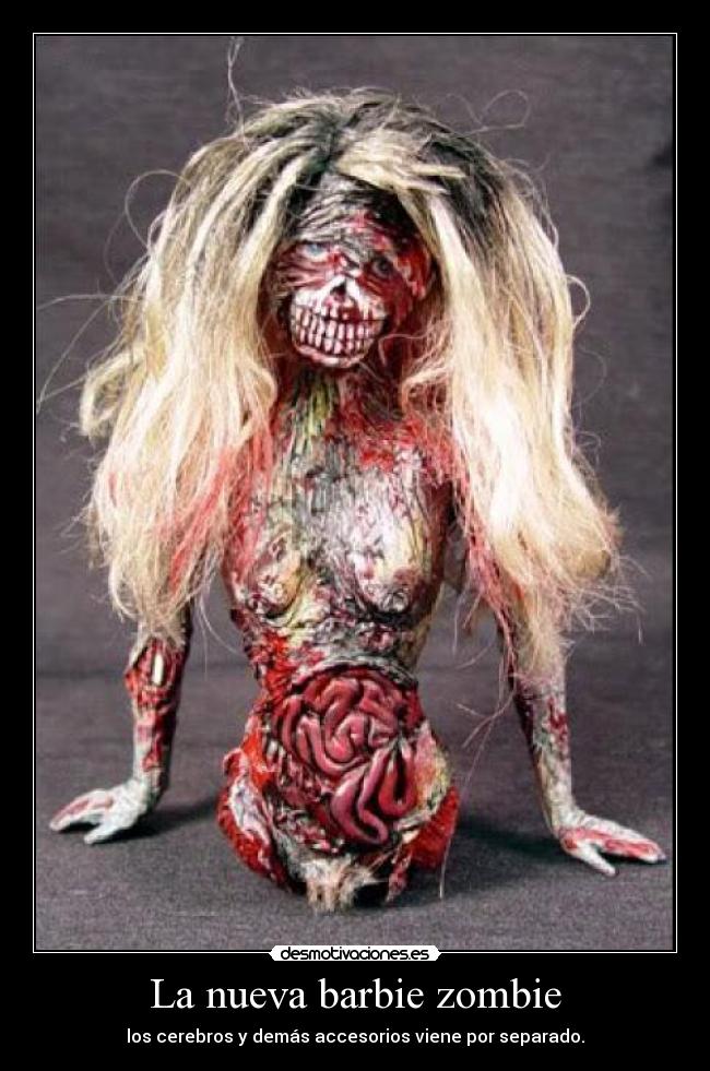 La nueva barbie zombie - los cerebros y demás accesorios viene por separado.