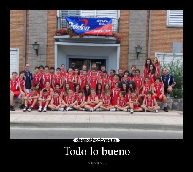 Todo lo bueno - acaba...