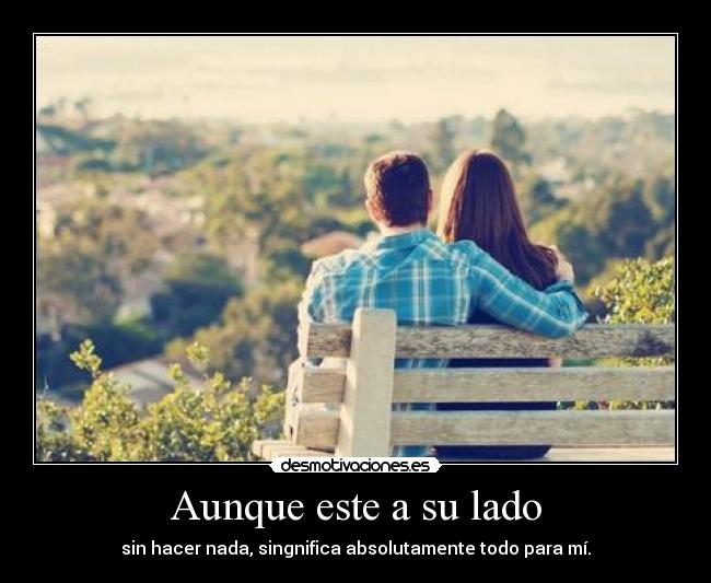 Aunque este a su lado -