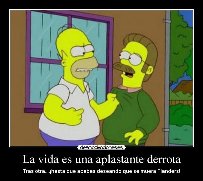 La vida es una aplastante derrota - 