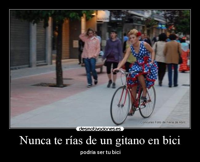 carteles nunca rias gitano bici podria ser bici bicicleta desmotivaciones