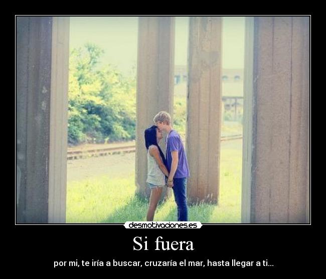 Si fuera -