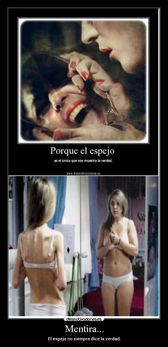 Mentira... - El espejo no siempre dice la verdad.
