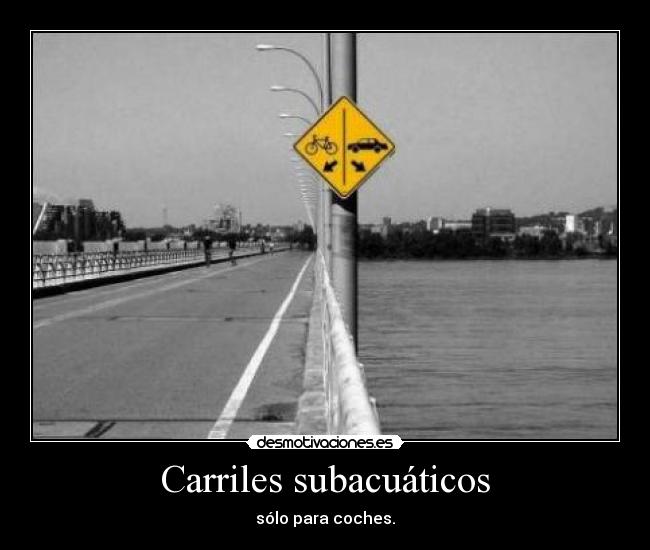 Carriles subacuáticos - sólo para coches.