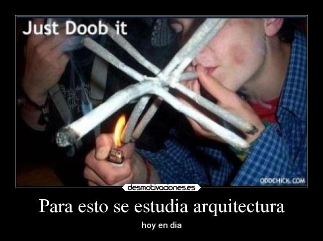 Para esto se estudia arquitectura - hoy en dia
