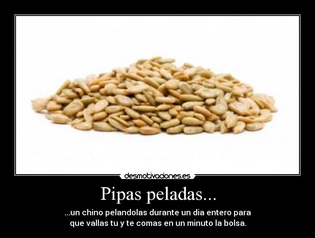 Pipas peladas... -