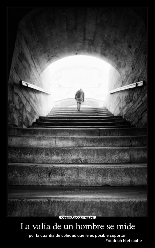 La valía de un hombre se mide -