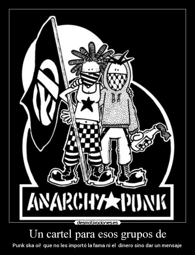 Un cartel para esos grupos de - Punk ska oi! que no les importó la fama ni el dinero sino dar un mensaje
