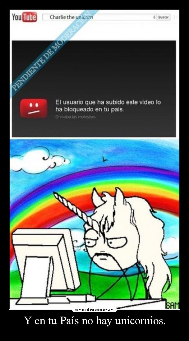 Y en tu País no hay unicornios. -