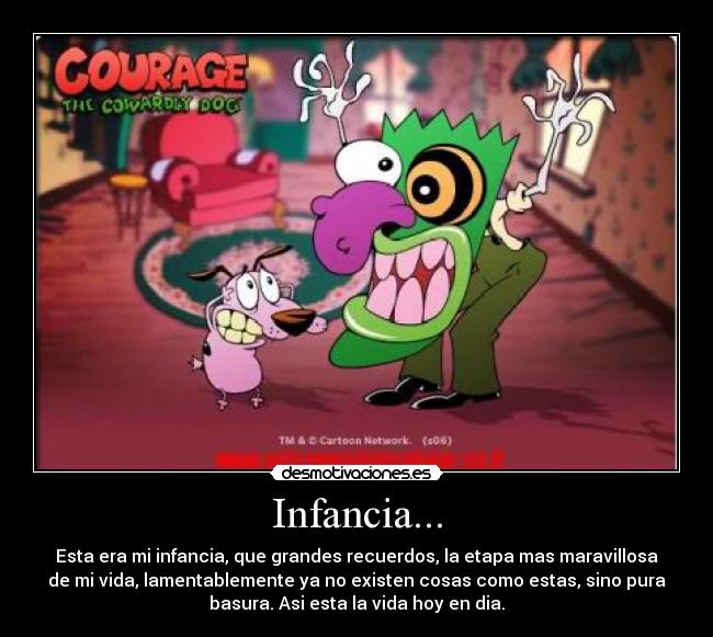 Infancia... - Esta era mi infancia, que grandes recuerdos, la etapa mas maravillosa
de mi vida, lamentablemente ya no existen cosas como estas, sino pura
basura. Asi esta la vida hoy en dia.