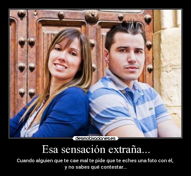 Esa sensación extraña... - 