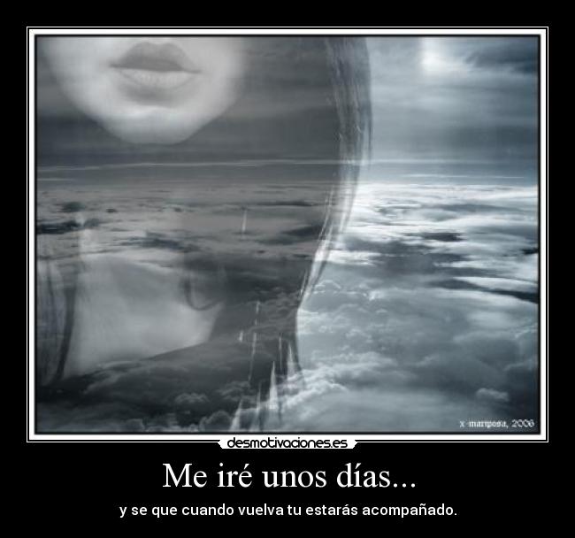 Me iré unos días... - 