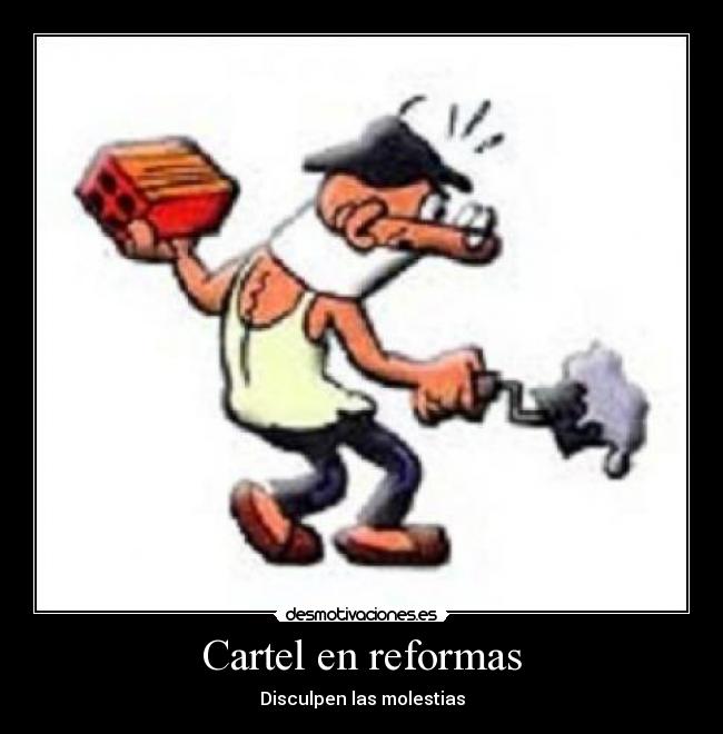 Cartel en reformas - Disculpen las molestias