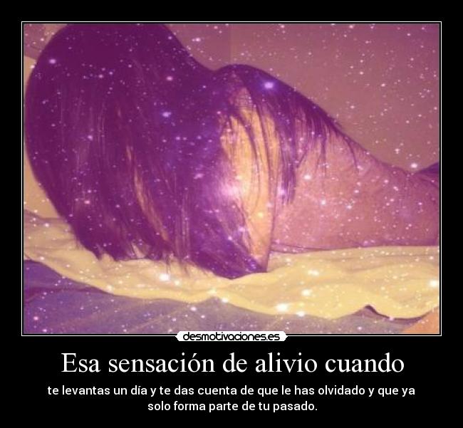 Esa sensación de alivio cuando - 