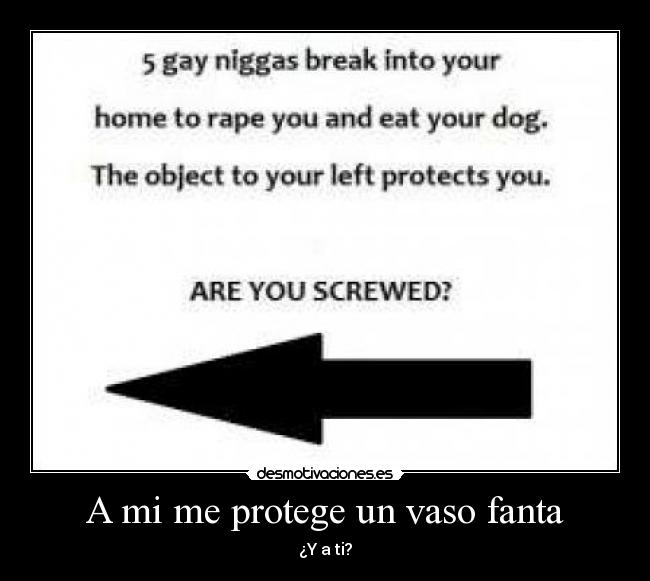 A mi me protege un vaso fanta - ¿Y a ti?