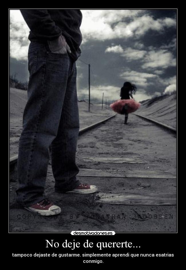 No deje de quererte... -