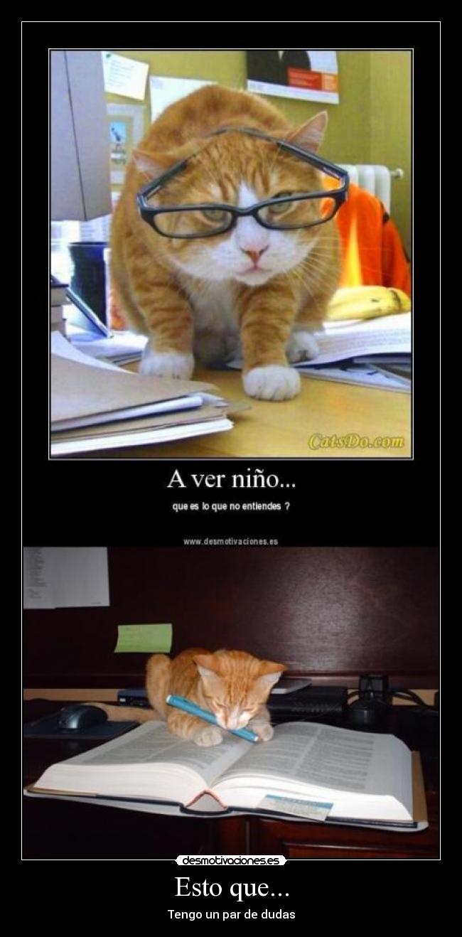 Esto que... - Tengo un par de dudas