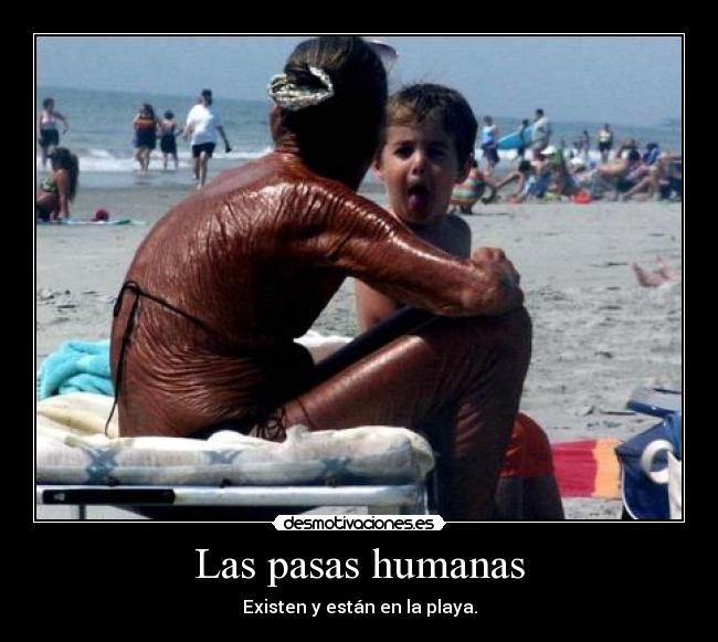 Las pasas humanas - Existen y están en la playa.