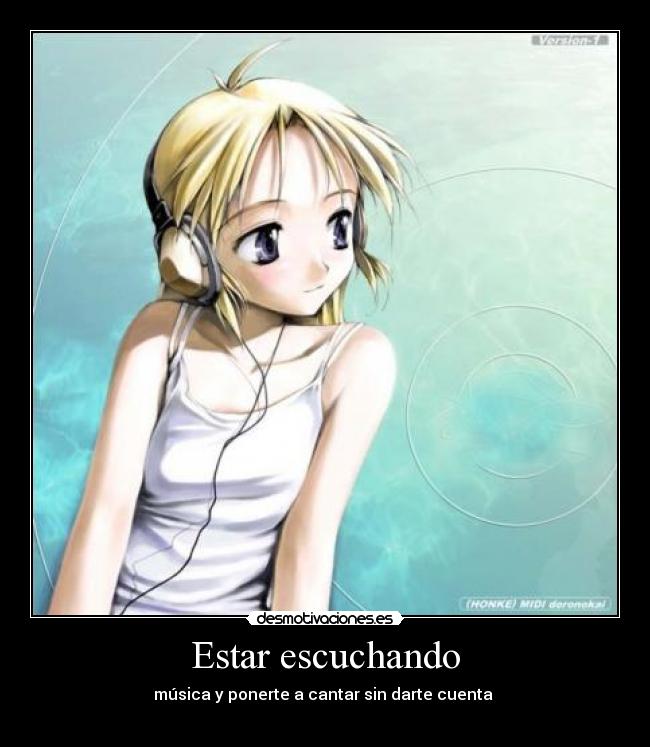 Estar escuchando -